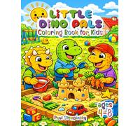 Little Dino Pals Coloring Book for Kids Ages 4-8: Friendly Reptile Buddies in Story Scenes-Seaside Fun, Camping Nights, Treasure Quests & Space Trips ... | Screen-Free for Preschool and Kindergarten