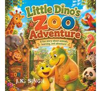 Little Dino's Zoo Adventure: A fun story about little dino's trip to zoo with grandpa for ages 4-7