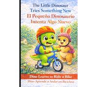 Little Dinosaur tries something new: El pequeño dinosaurio intenta algo nuevo (Little Dinosaur Dino and friends)