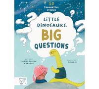 Little Dinosaurs, Big Questions: 10 Thoughtful Stories (Dr Diplo)
