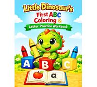 Little Dinosaur's First ABC Coloring & Letter Practice Workbook: Fun ABC Letter Tracing Workbook (Uppercase & Lowercase) + Easy Cute Baby Dinosaur Coloring for Toddlers & Preschoolers Ages 2-5