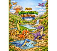 Little Dinosaurus Explorers Coloring Book: Discover the World of Dinosaurs, A Journey Through Time for kids aged 3-6 to explore and color with wild ... who want to practice their artistic skills