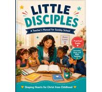Little Disciples: A Teacher’s Manual for Sunday School