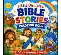 Little Disciples: Bible Stories Coloring Book: 28 Fun Bible Coloring Pages for Kids Ages 4-8 | Old & New Testament Stories with Easy, Bold Designs