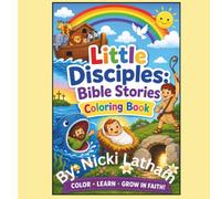 Little Disciples: Bible Stories Coloring Book: 28 Fun Bible Coloring Pages for Kids Ages 4-8 | Old & New Testament Stories with Easy, Bold Designs