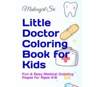 Little Doctor Coloring Book for Kids: Fun & Easy Medical Coloring Pages for Ages 4-8