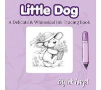 Little Dog - Ink Tracing Book: A Delicate and Whimsical Ink Tracing Book (Mindful Ink Tracing - Cute animals Series)