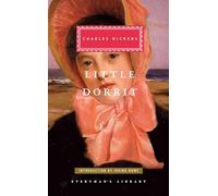 Little Dorrit: Charles Dickens (Everyman's Library CLASSICS)