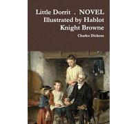 Little Dorrit – Novela ilustrada por Hablot Knight Browne