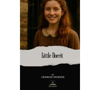 Little Dorrit: The Complete Original Classic