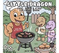 LITTLE DRAGON: Cute, Bold and Easy Coloring Book for Adults and Teens: Little Dragon: Cute, Bold and Easy Coloring Book