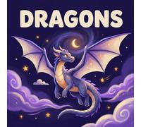 Little Dragons Coloring: Bold & Easy Coloring Book for Kids and Teens Featuring Fun Designs for Stress Relief and Relaxation: Cute and Cozy Tiny ... Soft Fantasy Scenes for Kids and Beginners