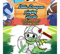 Little Dragons palying Sports a Playful Sports Coloring Book