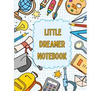 Little Dreamer Notebook: A Happy Place for Big Ideas