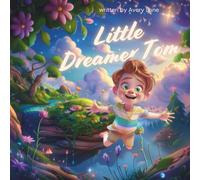 Little Dreamer Tom: "Exploring the World Through a Child's Eyes"