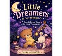 Little Dreamers: A Cozy Coloring Book for Little Dreamers