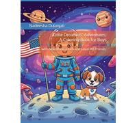 Little Dreamers' Adventures: A Coloring Book for Boys: with Adventurous Kids and Loyal Pet Friends