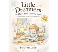 Little Dreamers: My Quiet Time Coloring Book: Simple, calming pages for little hands