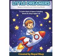 Little Dreamers Space Adventure Coloring Book: A Calm, Fun & Easy Coloring Book for Kids ages 4-8