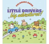 Little drivers, big adventures!: Coloring book