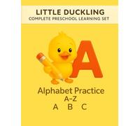 Little Duckling - Letters A-Z: Alphabet Tracing and Writing Practice for Preschool Kids Ages 3-5 (Little Duckling Complete Preschool Learning Set)