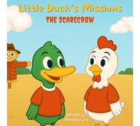 Little Duck's Missions - The Scarecrow: Farm Animal Stories for Children
