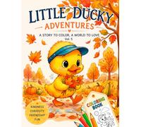 Little Ducky Adventures Vol. 5: A Story to Color, a World to Love: A Coloring Book for Kids Ages 4-8 with 26 Gentle Autumn Scenes and a Hidden Surprise on Every Page