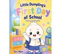 Little Dumpling’s First Day of School: Coloring & Story Book