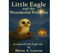 Little Eagle and the Wonderful Promise (Little Eagles Great Adventures)