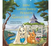 Little Easter Bunny Flopster and Squirrel Erik: An Adorable Easter Adventure for Kids About Kindness and Helping Others