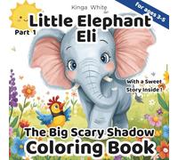 Little Elephant Eli.The Big Scary Shadow.Coloring Book: A Cute Elephant Story and Coloring Book for Kids Ages 3-5 (Little Elephant Eli. Coloring Book)