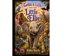 Little Ellie: Gena & Lila (Children's 'Stories Of Africa')