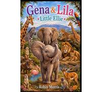 Little Ellie: Gena & Lila (Children's 'Stories Of Africa')