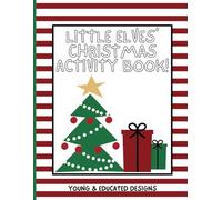 Little Elves' Christmas Activity Book: A Holiday Activity Workbook for Kids, Ages 5-9