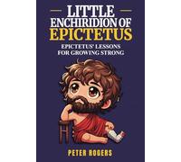 Little Enchiridion Of Epictetus: Adapted for Kids and Young Readers