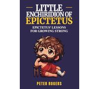 Little Enchiridion Of Epictetus: Adapted for Kids and Young Readers