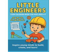 Little Engineers: STEM Coloring Book for Kids Ages 4-7: Inspire young minds to build, create, and learn! (Young scientist)