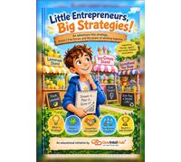 Little Entrepreneurs, Big Strategies!: An Adventure into Strategy, Porter’s Five Forces, and the Power of Working Together