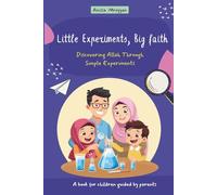 Little Experiments, Big faith: Discovering Allah Through Simple Experiments
