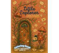 LITTLE EXPLORER: A DOOR TO DIFFERENT WORLDS OF FANTASY