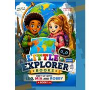 Little Explorer Books: Meet Leo, Mia and Robby (Little Explorer Books: Around The World)