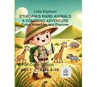 Little Explorer: Ethiopia’s Rare Animals - Color Edition: Color, Learn, and Compare 25 Amazing Ethiopian Animals - Fun Activities for Kids Ages 4-10” (Ethiopian Animals coloring Adventure)