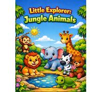 Little Explorer: Jungle Animals: Fun, Educational & Screen-Free Activity Book for Kids Ages 3-6