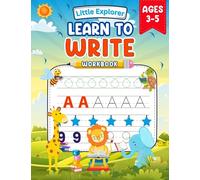 Little Explorer: Learn To Write Workbook: Practice for Kids Aged 3-5 with Pen Control, Line Tracing, Alphabets, Shapes, Numbers, and More!