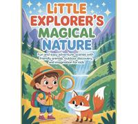 Little Explorer’s Magical Nature: Fun and Easy Adventure Scenes with Friendly Animals, Outdoor Discovery, and Imagination for Kids