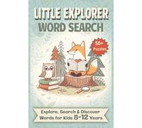 Little Explorer Word Search Puzzle Book: Word Search for Kids Ages 8-12: 50+ Fun Puzzles with Animals, Forests, Oceans, and More - Improve Vocabulary, Spelling, and Search Skills with Answers