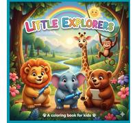 Little Explorers: A Coloring Book