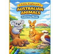 Little Explorers Australian Animals Coloring Book: Cute Australian Animals to Color - Fun Kangaroo, Koala, Wombat and Other Wildlife Coloring Pages for Little Animal