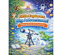 Little Explorers Big Adventures: Coloring Book with Fun Facts