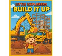 Little Explorers: Build it Up: A Construction Coloring Book for Kids with Bulldozers, Cranes, Dump Trucks, Excavators, and More (Little Explorers Coloring Books)